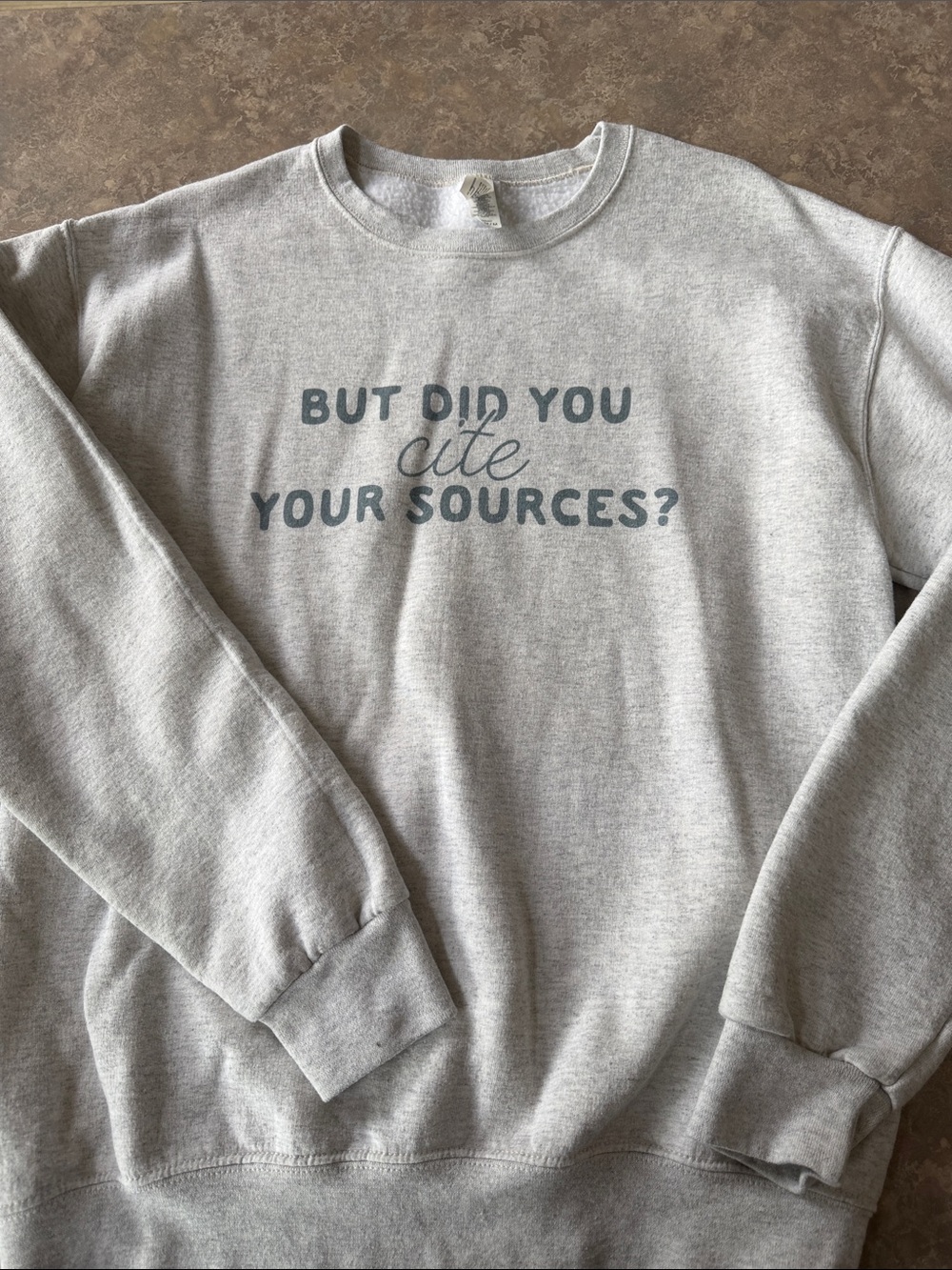 Jerzees Oversized Crewneck Sweatshirt with "But Did You Cite Your Sources?"
